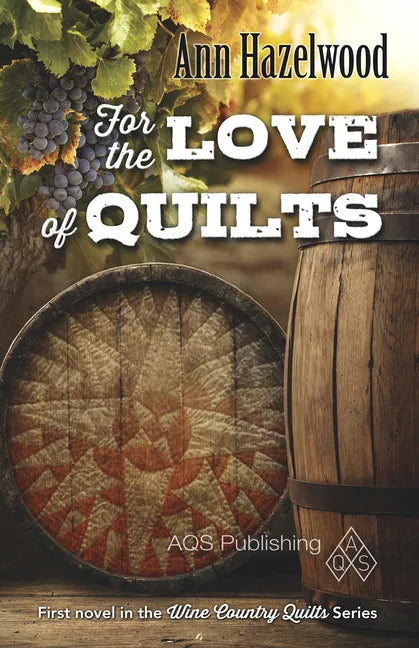 For the Love of Quilts: Wine Country Quilt Series Book 1 of 5 - Paperback