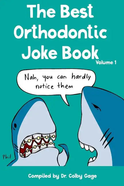 The Best Orthodontic Joke Book: Volume I - Paperback