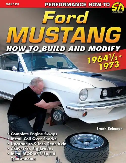 Ford Mustang 1964 1/2 - 1973: How to Build & Modify - Paperback