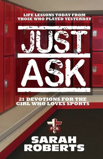 Just Ask: Life Lessons Today From Those Who Played Yesterday - Paperback