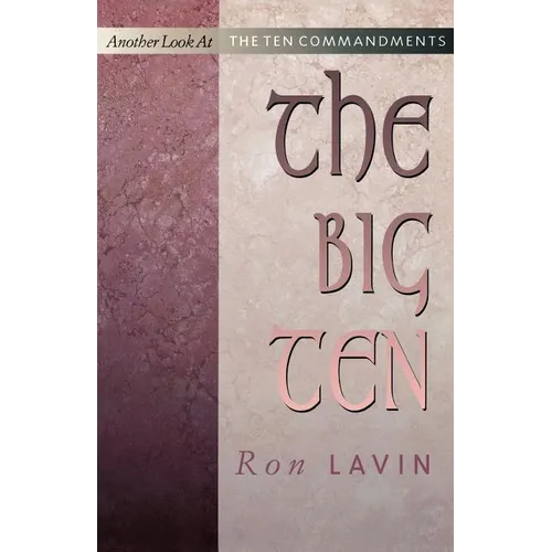 The Big Ten: Another Look at the Ten Commandments - Paperback
