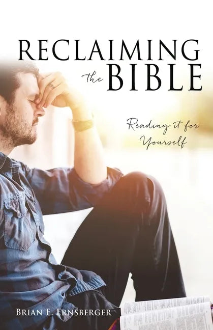 Reclaiming the Bible: Reading it for Yourself - Paperback