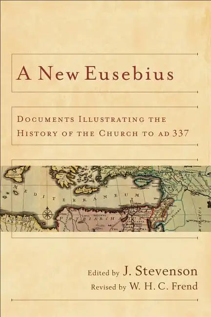 A New Eusebius: Documents Illustrating the History of the Church to Ad 337 - Paperback
