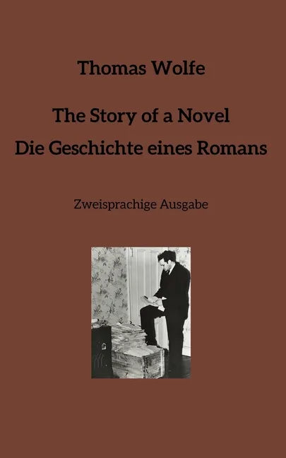 The Story of a Novel * Die Geschichte eines Romans: Zweisprachige Ausgabe - Paperback