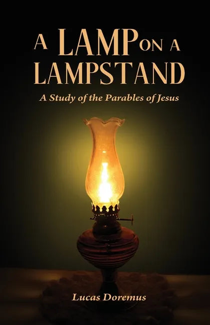 A Lamp on a Lampstand: A Study of the Parables of Jesus - Paperback