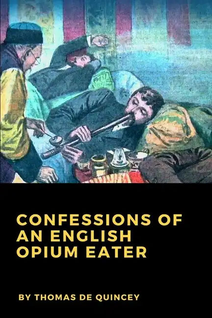 Confessions of an English Opium Eater - Paperback