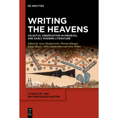 Writing the Heavens: Celestial Observation in Medieval and Early Modern Literature - Hardcover