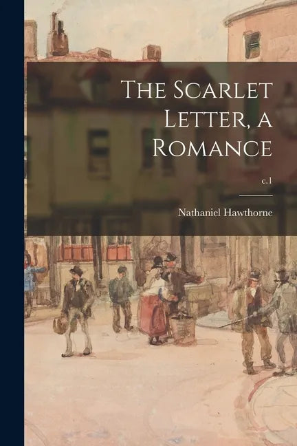 The Scarlet Letter, a Romance; c.1 - Paperback