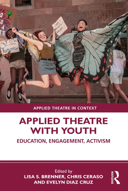 Applied Theatre with Youth: Education, Engagement, Activism - Paperback