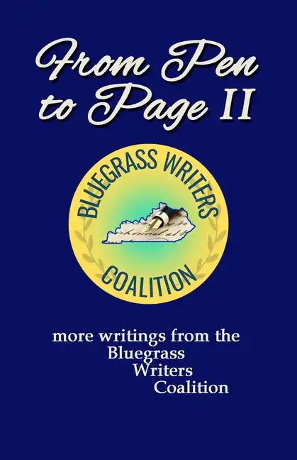From Pen to Page II: more writings from the Bluegrass Writers Coalition - Paperback