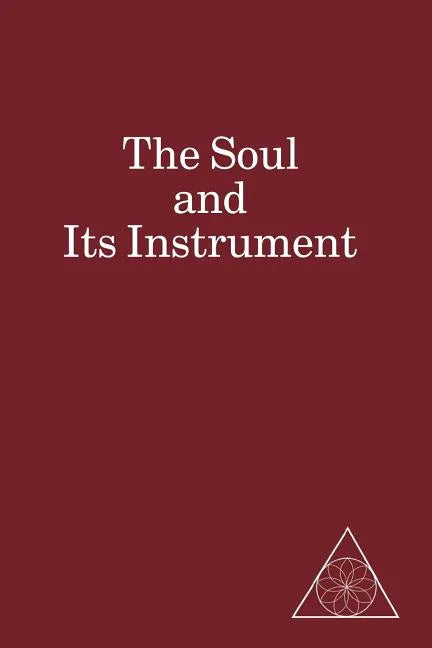 The Soul and Its Instrument - Paperback