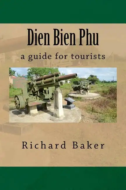 Dien Bien Phu: a guide for tourists - Paperback