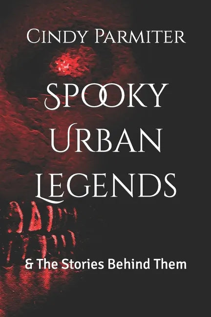 Spooky Urban Legends: & The Stories Behind Them - Paperback