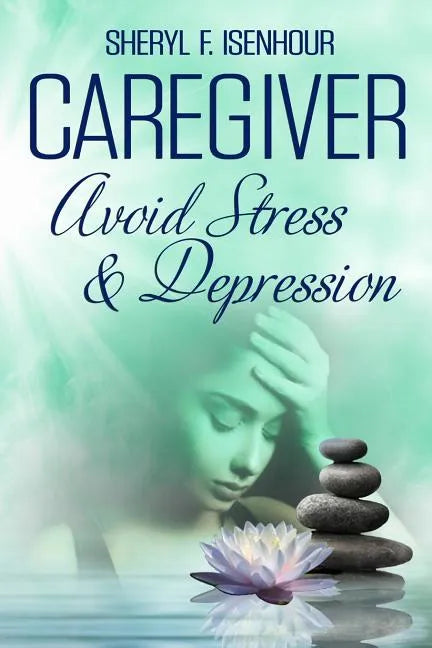 Caregiver Avoid Stress & Depression - Paperback