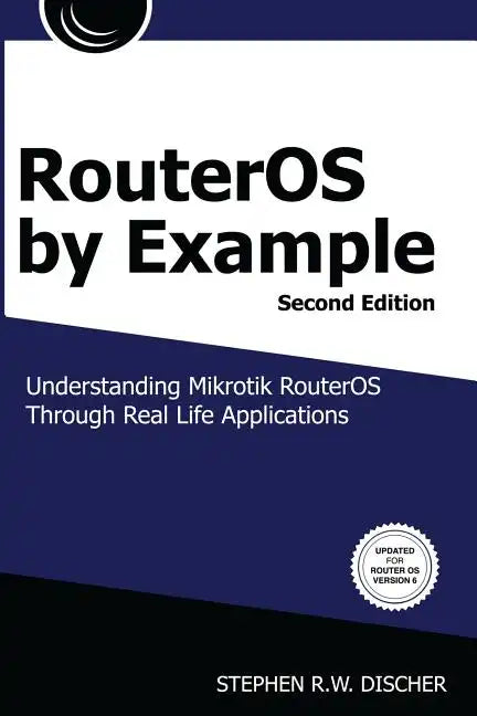 RouterOS by Example, 2nd Edition: B&W: B&W Version - Paperback