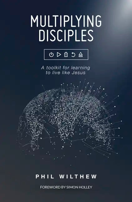 Multiplying Disciples:: A Toolkit for Learning to Live Like Jesus - Paperback
