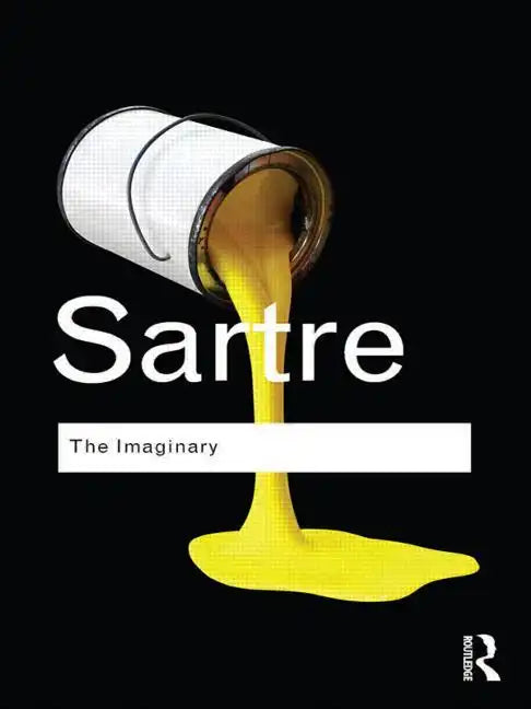 The Imaginary: A Phenomenological Psychology of the Imagination - Paperback