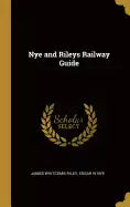 Nye and Rileys Railway Guide - Hardcover