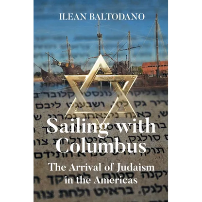 Sailing with Columbus: The Arrival of Judaism in the Americas - Paperback
