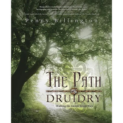 The Path of Druidry: Walking the Ancient Green Way - Paperback