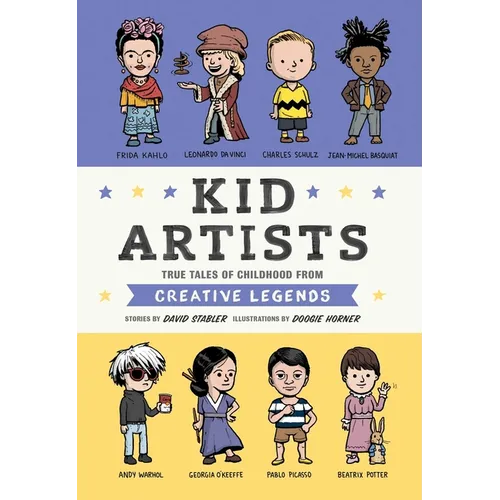 Kid Artists: True Tales of Childhood from Creative Legends - Hardcover