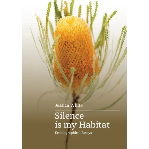 Silence is my habitat: ecobiographical essays - Paperback