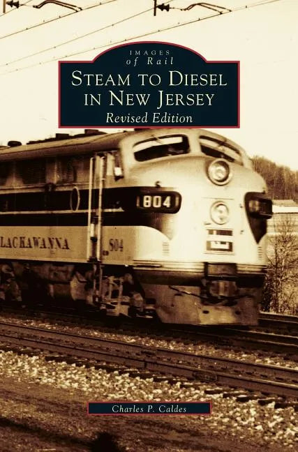 Steam to Diesel in New Jersey: Revised Edition - Hardcover