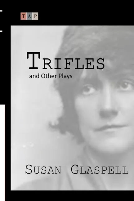 Trifles and Other Plays - Paperback