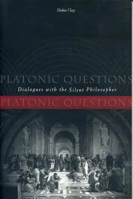 Platonic Questions: Dialogues with the Silent Philosopher - Paperback