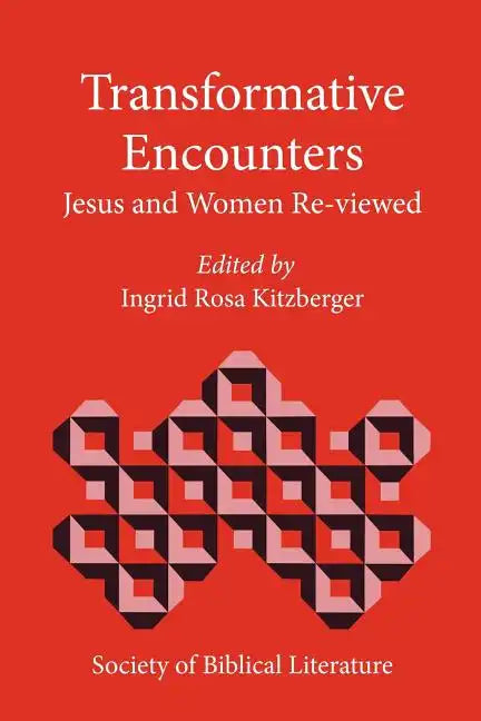 Transformative Encounters: Jesus and Women Re-Viewed - Paperback