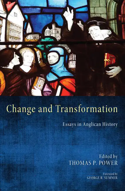 Change and Transformation: Essays in Anglican History - Hardcover