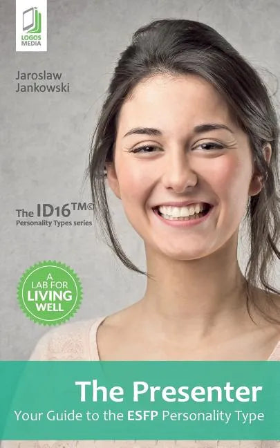 The Presenter: Your Guide to the ESFP Personality Type - Paperback