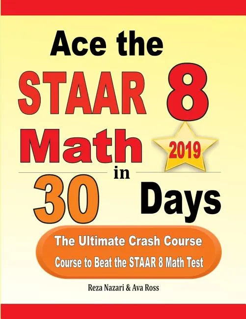 Ace the STAAR 8 Math in 30 Days: The Ultimate Crash Course to Beat the STAAR 8 Math Test - Paperback