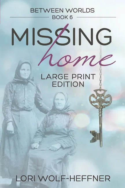 Between Worlds 6: Missing Home (large print) - Paperback