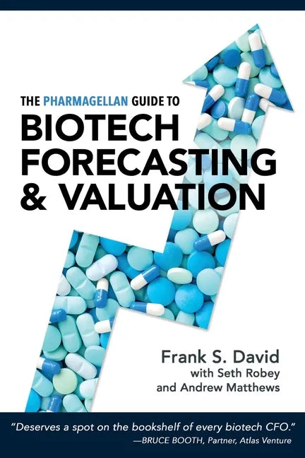 The Pharmagellan Guide to Biotech Forecasting and Valuation - Paperback