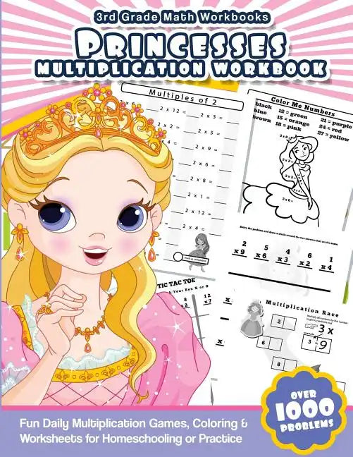 3rd Grade Math Workbooks Princesses Multiplication Workbook: Fun Daily Multiplication Games, Coloring & Worksheets for Homeschooling or Practice - Paperback