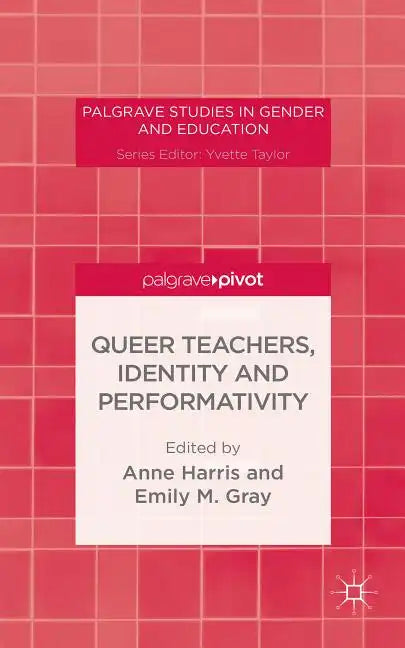 Queer Teachers, Identity and Performativity - Hardcover