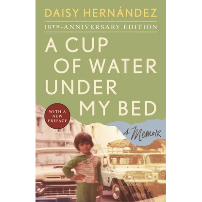 A Cup of Water Under My Bed: A Memoir - Paperback