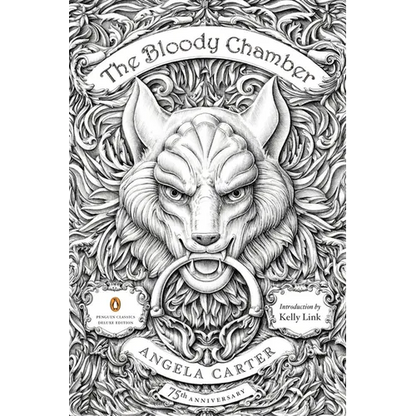 The Bloody Chamber: And Other Stories: 75th-Anniversary Edition (Penguin Classics Deluxe Edition) - Paperback