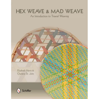 Hex Weave & Mad Weave: An Introduction to Triaxial Weaving - Paperback