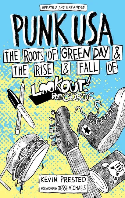 Punk Usa: The Roots of Green Day & the Rise & Fall of Lookout Records: The Roots of Green Day & the Rise & Fall of Lookout Records - Paperback