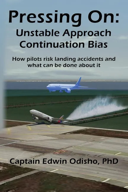 Pressing On: Unstable Approach Continuation Bias - Paperback