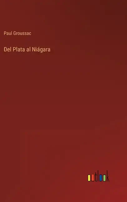 Del Plata al Niágara - Hardcover