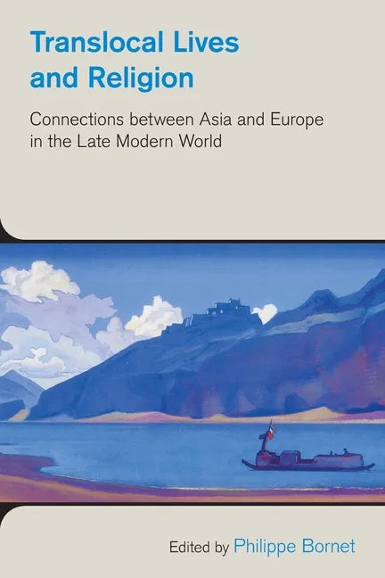 Translocal Lives and Religion: Connections between Asia and Europe in the Late Modern World - Paperback