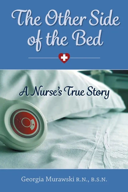The Other Side of the Bed-A Nurse's True Story - Paperback