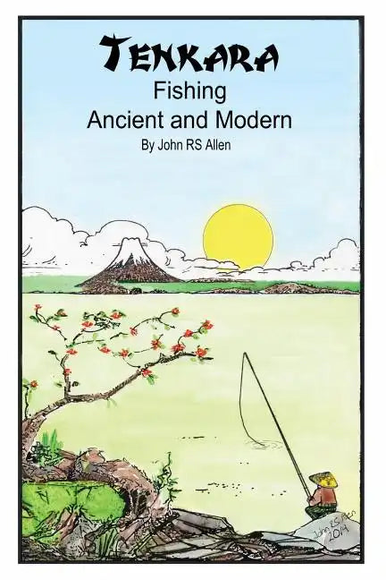 Tenkara - Ancient and Modern. - Paperback