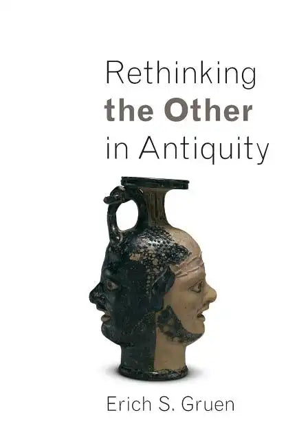 Rethinking the Other in Antiquity - Paperback