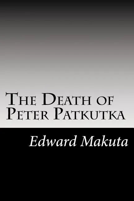 The Death of Peter Patkutka - Paperback