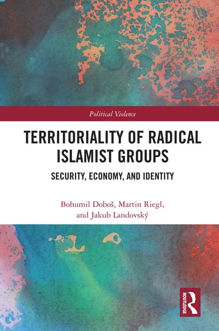 Territoriality of Radical Islamist Groups: Security, Economy, and Identity - Paperback
