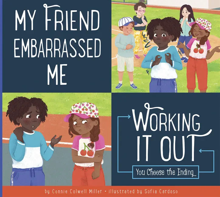 My Friend Embarrassed Me: Working It Out - Library Binding